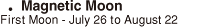 Magnetic Moon(First Moon - July 26 to August 22)